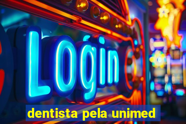 dentista pela unimed